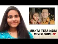 Download Lagu Rishta Tera Mera cover song by Nandini Shakya|| Barrister Babu Title Song || Female version