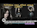 Download Lagu Tutorial Edit Jedag Jedug Capcut DJ CARE BEBEK - SOUND BALI