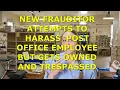 OWNED AND OUSTED New frauditor gets owned trespassed from post office Audit the Fraudit-Ep 42