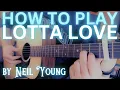 HOW TO PLAY Neil Young Lotta Love Guitar Lesson