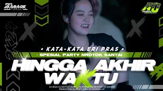 dj hingga akhir waktu style nrotok party terbaru 2k24 ad garage production 