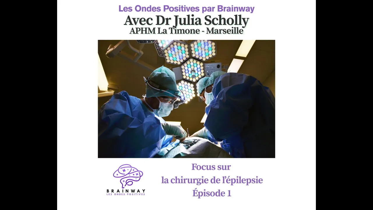 Présentation de la chirurgie de l'épilepsie avec la neurologue Dr Julia Scholly