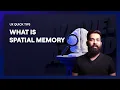 What is Spatial Memory UX Design Tips