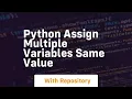 python assign multiple variables same value