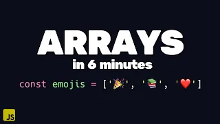 Learn JavaScript Arrays in 6 Minutes