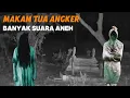 Lagu HORRORβΌοΈMAKAM TUA ANGKER BANYAK SUARA ANEH