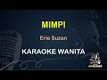 Download Lagu MIMPI - Karaoke Nada Wanita || Erie Suzan [ KOPLO ]
