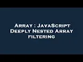 Array JavaScript Deeply Nested Array filtering