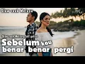 Download Lagu SEBELUM KAU BENAR BENAR PERGI || Official Music Video || Sad vibes