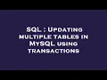 SQL Updating multiple tables in MySQL using transactions