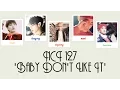 NCT 127 - 'Baby Don't Like It' Lyrics [HAN/ROM/ENG] + Color Coded