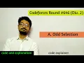 Odd Selection Codeforces Round Div 2 C SOLUTION