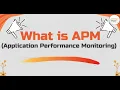 What is APM Application Performance Monitoring mp4