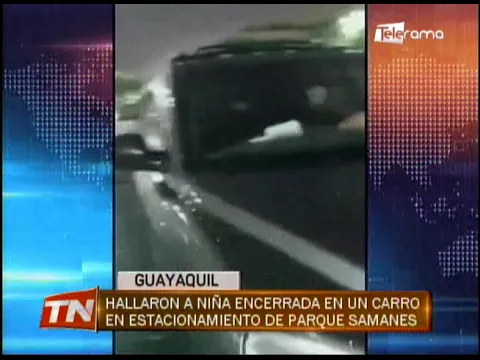 Bomberos y policía rescataron a menor encerrada en un carro en Samanes