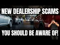 New Dealership Scams You Should Be Aware Of