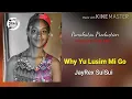 Download Lagu JAYREX SUISUI(2020)-.WHY_YU_LUSIM_MI_GO_.(2020 PNG MUSIC)