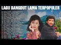 Download Lagu Kumpulan Lagu Dangdut Lama Terpopuler 🍬 Legendaris Dangdut Lawas 🍬 Imam S Arifin, Evie Tamala