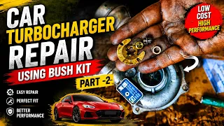 Car Turbocharger Repair Using Bush Kit