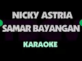 Download Lagu SAMAR BAYANGAN - Nicky Astria. Karaoke.