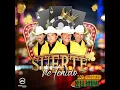 Suerte He Tenido - Los Alegres de la Sierra