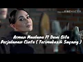 Download Lagu Lirik Perjalanan Cinta  Arman Maulana Ft Dewi Gita ( Terimakasih Sayang )