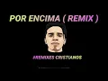 POR ENCIMA ( REMIX ) -Gabriel Rodriguez EMC X Indiomar X Cshalom X Eliud_L Voices - ETC - LUKIITASDJ