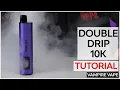 DOUBLE DRIP 10K Tutorial