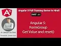 Angular 5 FormGroup Part 51 - Angular 5 full training in Hindi FormGroup Get Value and reset