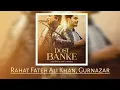 Download Lagu Dost Banke | Rahat Fateh Ali Khan, Gurnazar,  Kartik Dev | Mp3 Song | Audio Song | New Song