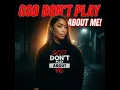 God Don't Play About Me - Aria Blu