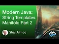 Modern Java - Java String Templates Today Manifold P2