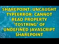 Sharepoint Uncaught TypeError Cannot read property toString of undefined JavaScript Sharepoint
