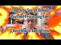 The Dirty Secret Behind Payment Processing Fees And How to Avoid Them