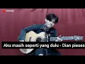 Download Lagu Aku masih seperti yang dulu - Dian piesesha (Cover) (Ghipay fahmi) #lirik