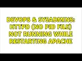 DevOps SysAdmins httpd no pid file not running while restarting apache 5 Solutions