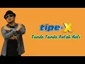 Download Lagu Tanda Tanda Patah Hati - Tipe X | Lirik Lagu