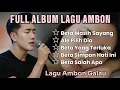 Download Lagu LAGU AMBON ☆ LAGU GALAU TAHUN INI ♡ BETA MASIH SAYANG