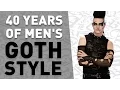 40 Years of Men s Goth Style in under 5 minutes