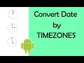 Convert Date by Timezone - Android Studio Tutorial