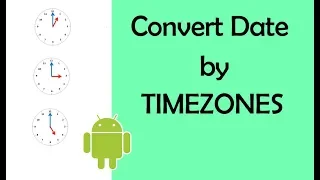 Convert Date by Timezone - Android Studio Tutorial