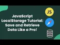 JavaScript LocalStorage Tutorial Save and Retrieve Data Like a Pro