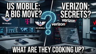 US Mobile Verizon What s Cooking Behind the Scenes