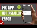 How To Fix App Not Installed Error on Android 2026 Android App Installation Failed Fix