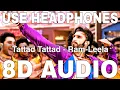 Download Lagu Tattad Tattad (8D Audio) || Ramji Ki Chaal Dekho || Ramleela || Aditya Narayan || Ranveer Singh