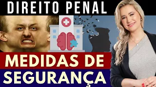 MEDIDAS DE SEGURANÇA (Direito Penal) - Tipos, Prazos, Como Aplicar...
