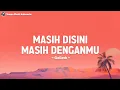 Download Lagu Goliath - Masih Disini Masih Denganmu (Lirik)