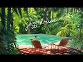“A Season to Stay In” – Relax Jazz House Mix for Summer Leisure, Poolside & Slow Days