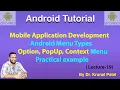 Mobile Application Development - Lecture 19 Android all Menu Types with practical Example
