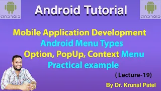 Mobile Application Development - Lecture 19 Android all Menu Types with practical Example