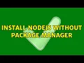 Ubuntu Install nodejs without package manager